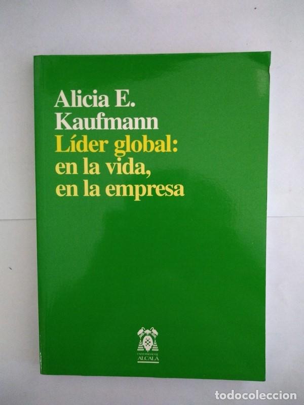 Libros: Lider global: en la vida, en la empresa - Alicia Kaufmann - Foto 1
