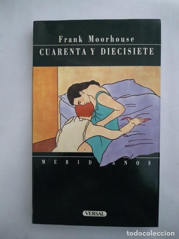 Libros: Cuarenta y diecisiete - Frank Moorhouse - Foto 1