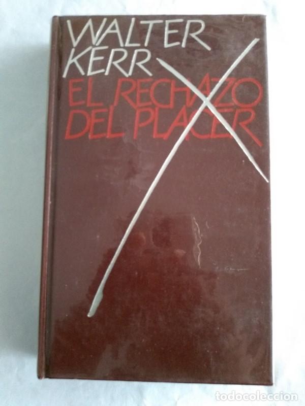 Libros: El rechazo del placer - Walter Kerr - Foto 1