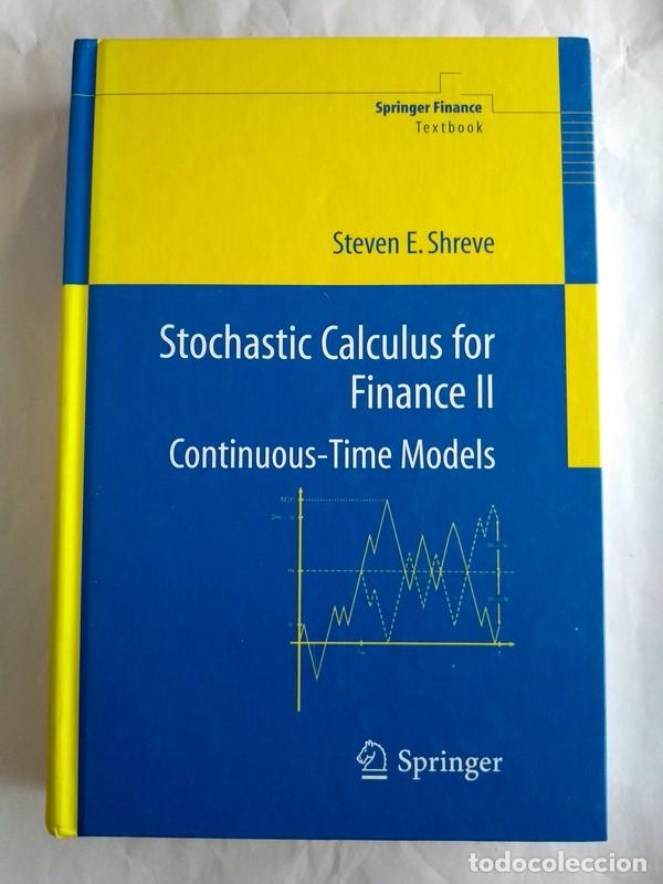 Libros: Stochastic Calculus for Finance II. Continuous-Time Models - Steven E. Shreve - Foto 1