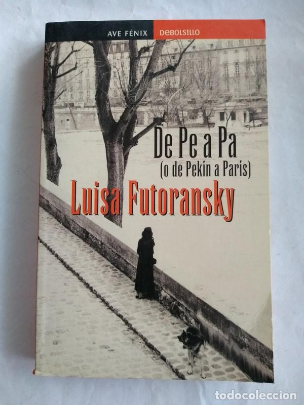 Libros: De Pe a Pa (o de Pek&iacute;n a Par&iacute;s) - Luisa Futoransky - Foto 1