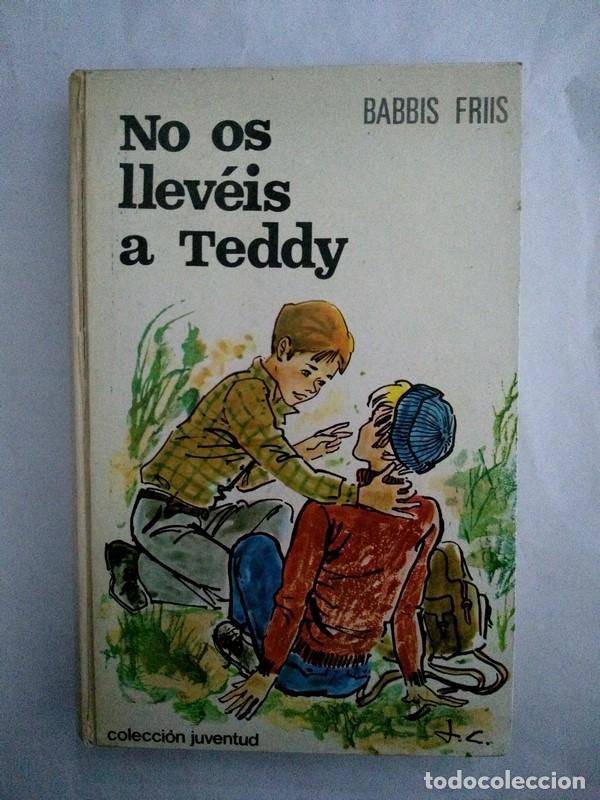 Libros: No os lleveis a Teddy - Babbis Friis - Foto 1