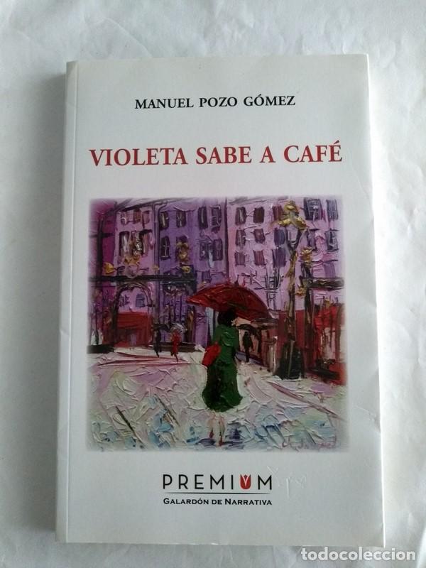 Libros: Violeta sabe a caf&eacute; - Manuel Pozo Gomez - Foto 1