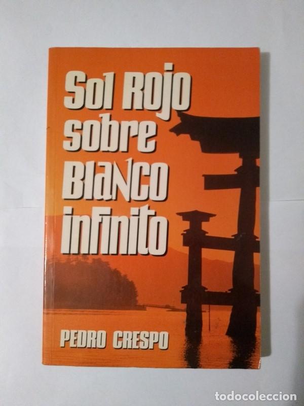 Libros: Sol rojo sobre blanco infinito - Pedro Crespo - Foto 1