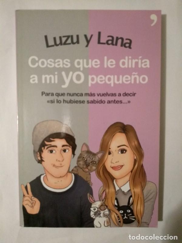 Libros: Cosas que le dir&iacute;a a mi yo peque&ntilde;o - Luzu y Lana - Foto 1