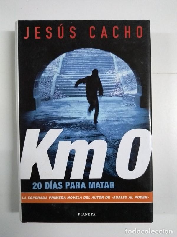 Libros: Kil&oacute;metro 0 - Jes&uacute;s Cacho - Foto 1