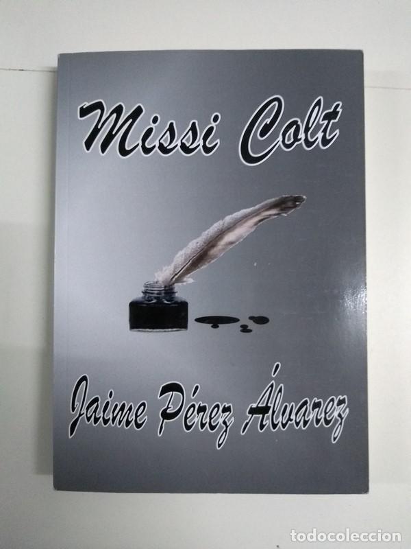 Libros: Missi Colt - Jaime Perez &Aacute;lvarez - Foto 1