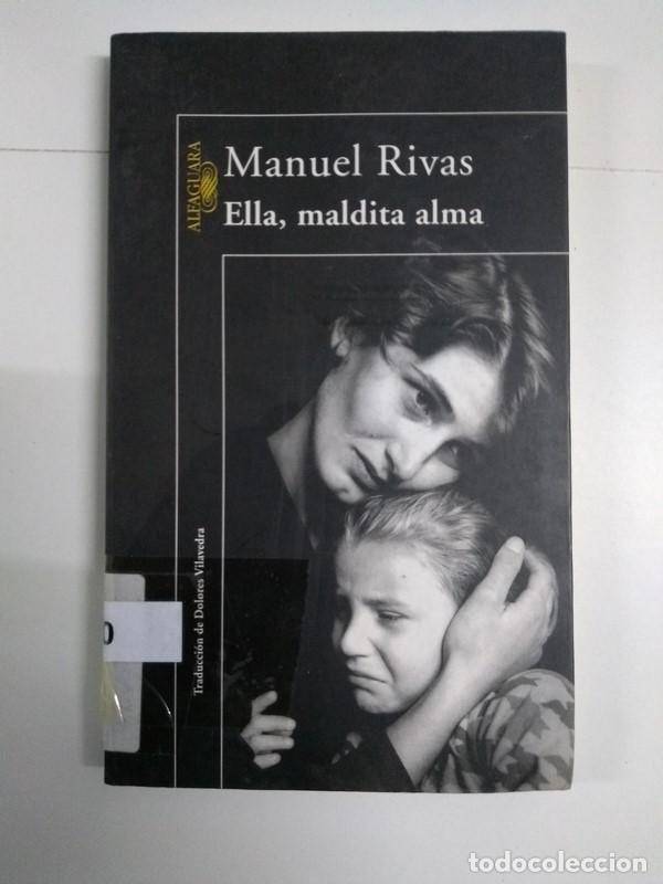 Libros: Ella, maldita alma - Manuel Rivas - Foto 1
