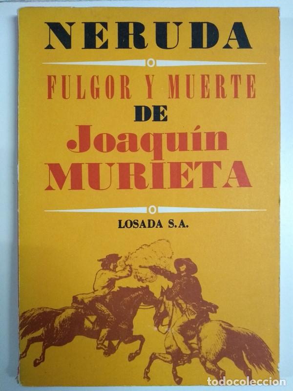 Libros: Fulgor y muerte de Joaqu&iacute;n Murieta - Pablo Neruda - Foto 1
