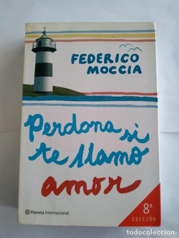 Libros: Perdona si te llamo amor - Federico Moccia - Foto 1