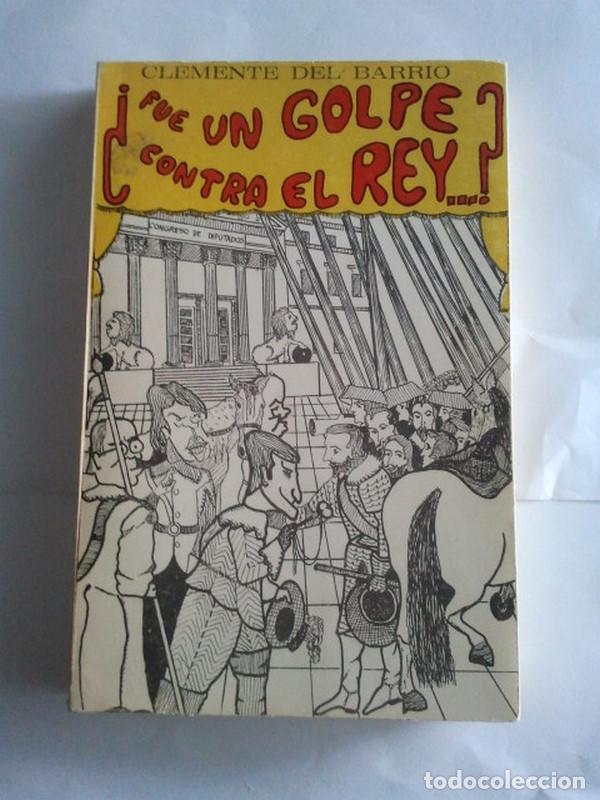 Libros: &iquest;Fue un golpe contra el Rey...? - Clemente del Barrio - Foto 1