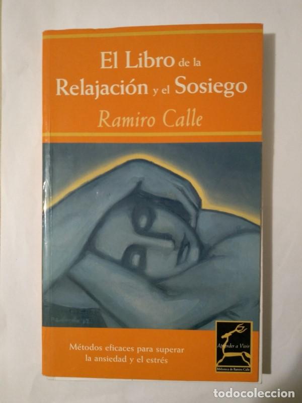 Libros: El Libro de la Relajaci&oacute;n y el Sosiego - Ramiro Calle - Foto 1