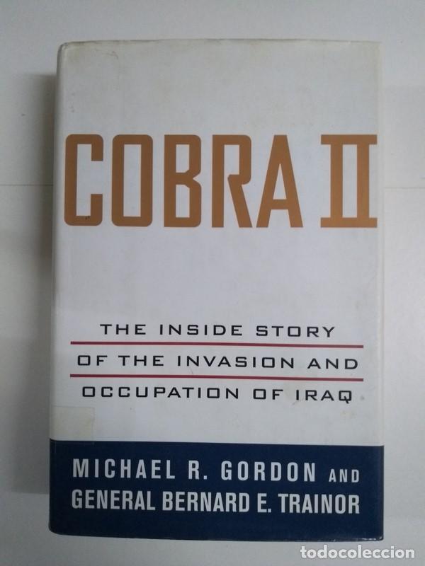 Libros: Cobra II - Michael R. Gordon y General Bernard E. Trainor - Foto 1