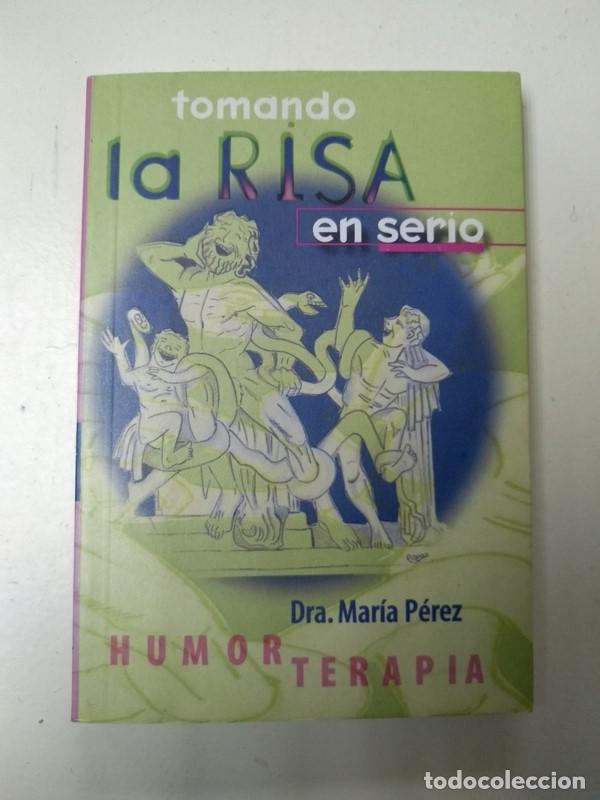 Libros: Tomando la risa en serio - Dra. Maria Perez - Foto 1