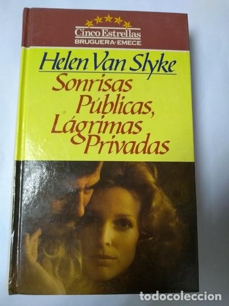 Libros: Sonrisas Publicas, Lagrimas Privadas - Helen Van Slyke - Foto 1