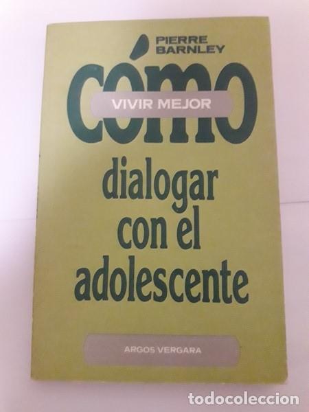 Libros: Como dialogar con el adolescente - Pierre Barnley - Foto 1