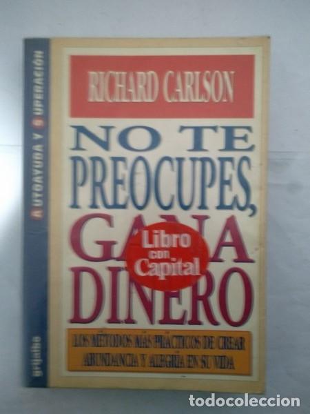 Libros: No te preocupes, gana dinero - Richard Carlson - Foto 1