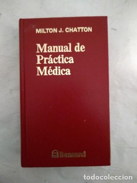 Libros: Manual de Practica Medica - Dr. Milton J. Chatton - Foto 1