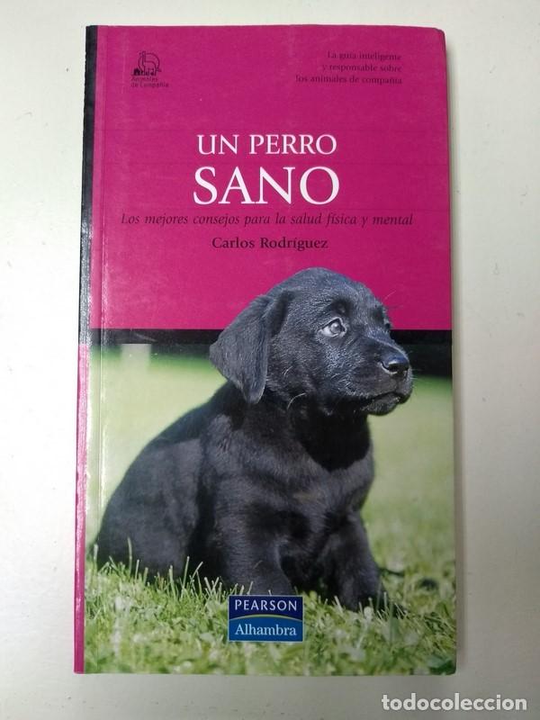 Libros: Un perro sano - Carlos Rodriguez - Foto 1