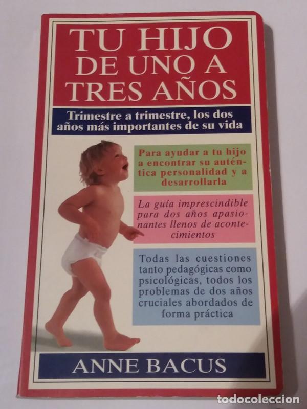 Libros: Tu hijo de uno a tres a&ntilde;os - Anne Bacus - Foto 1