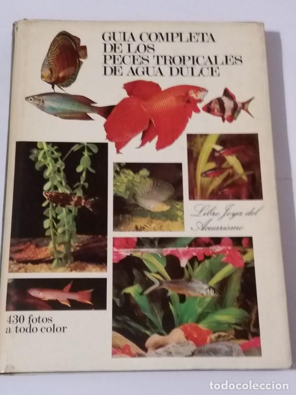 Libros: Guia completa de los peces tropicales de agua dulce - VV. AA - Foto 1