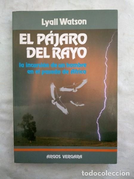 Libros: El pajaro del rayo - Lyall Watson - Foto 1