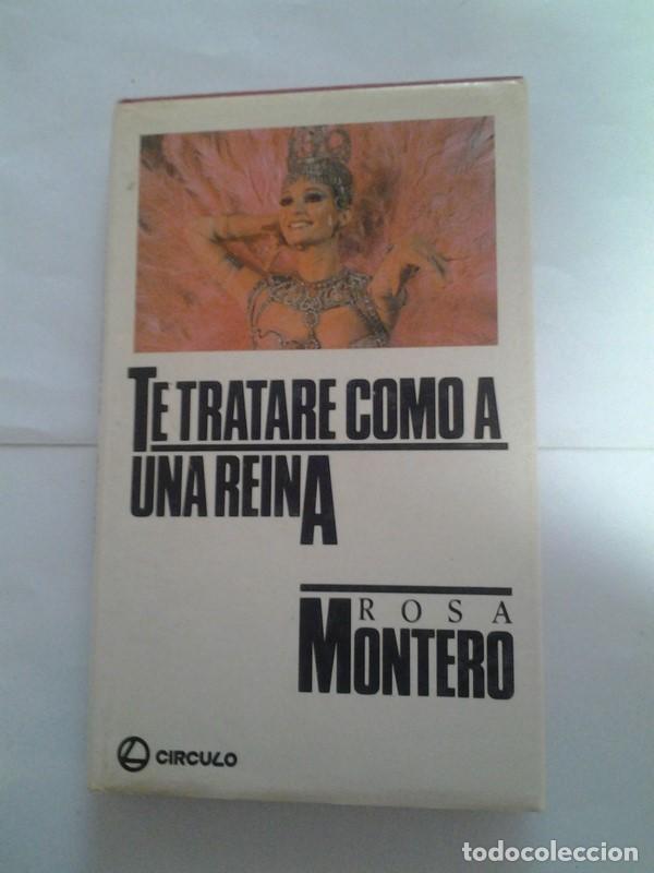 Libros: Te tratare como a una reina - Rosa Montero - Foto 1