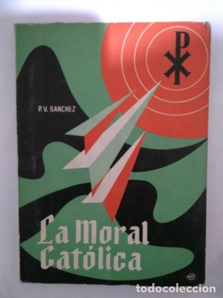 Libros: La moral catolica - P. V. Sanchez - Foto 1