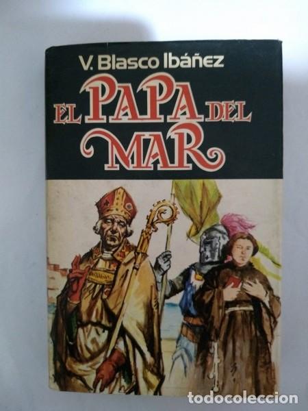 Libros: El papa del mar - V. Blasco Iba&ntilde;ez - Foto 1