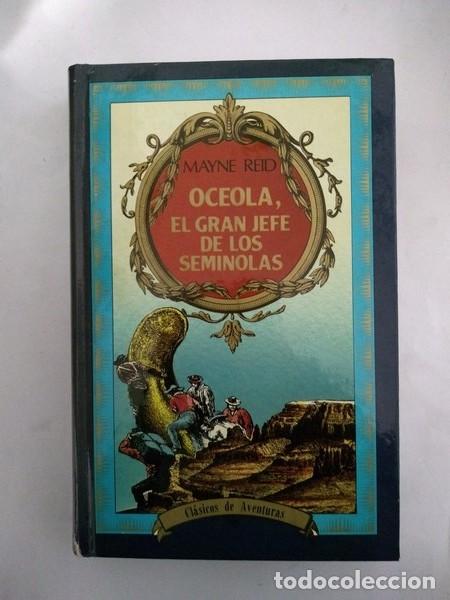 Libros: Oceola, el gran jefe de los seminolas - Mayne Reid - Foto 1