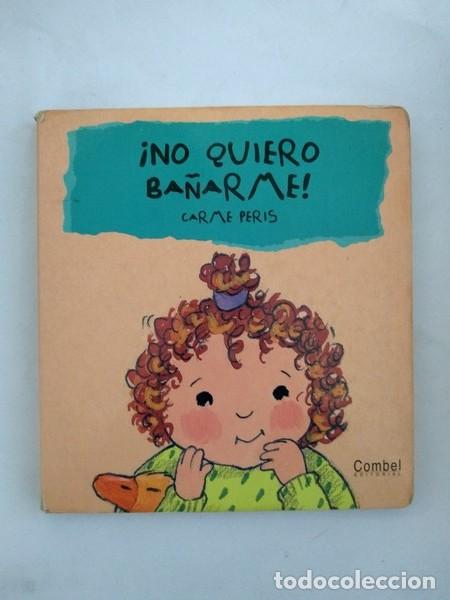 Libros: &iexcl;No quiero ba&ntilde;arme! - Carme Peris - Foto 1