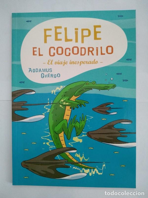 Libros: Felipe. El cocodrilo - Agdamus Ghergo - Foto 1