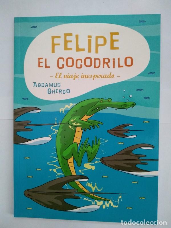 Libros: Felipe. El cocodrilo - Agdamus Ghergo - Foto 1