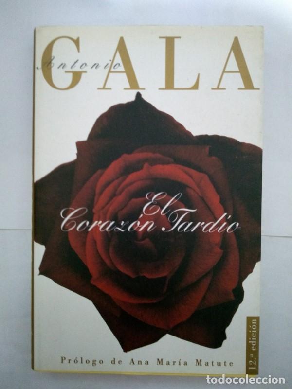 Libros: El coraz&oacute;n Tard&iacute;o - Antonio Gala - Foto 1