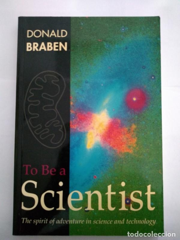 Libri di seconda mano: To Be a Scientist - Donald Braben