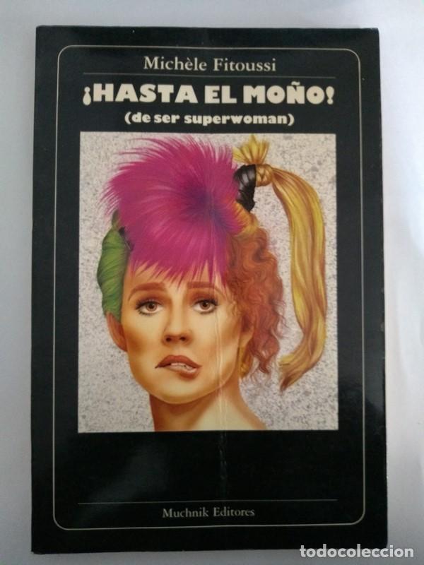 Libros: &iexcl;Hasta el mo&ntilde;o! - Mich&eacute;le Fitoussi - Foto 1