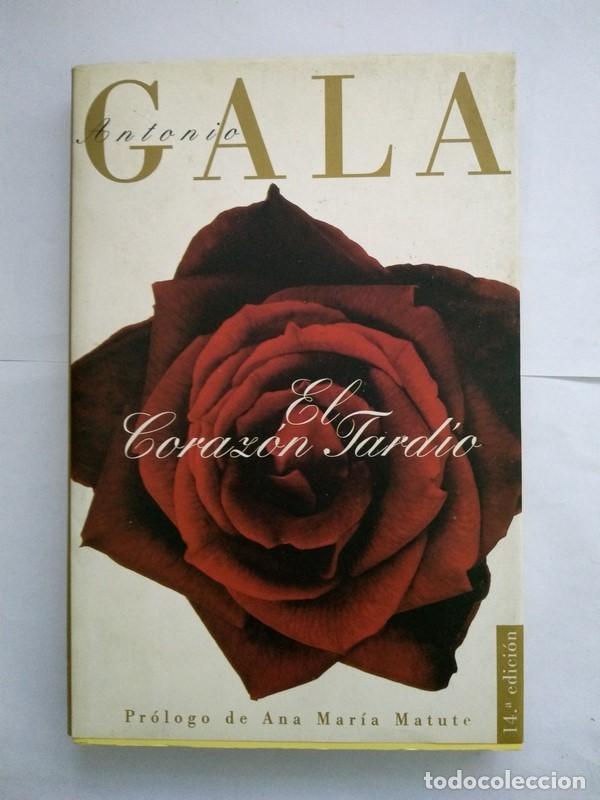 Libros: El coraz&oacute;n Tard&iacute;o - Antonio Gala - Foto 1