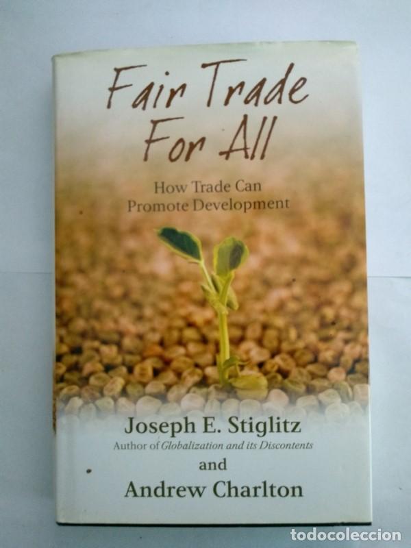 B&uuml;cher: Fair Trade for All - Joseph E. Stiglitz y Andrew Charlton