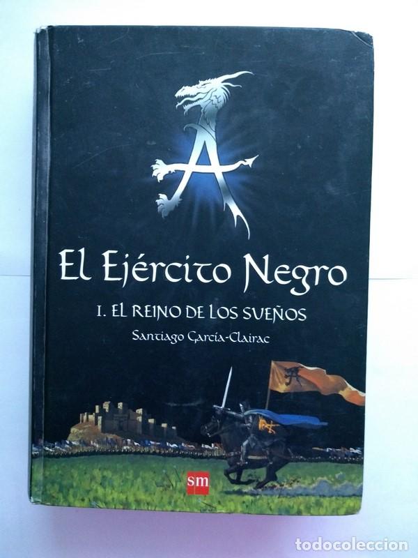 Libros: El Ejercito Negro, I. El reino de los sue&ntilde;os - Santiago Garc&iacute;a Clairac - Foto 1