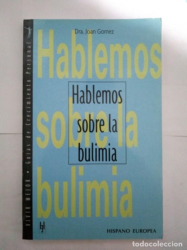 Libros: Hablemos sobre la bulimia - Dra. Joan Gomez - Foto 1