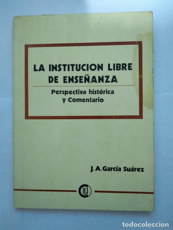 Libros: La instituci&oacute;n libre de ense&ntilde;anza - J. A. Garc&iacute;a Su&aacute;rez - Foto 1