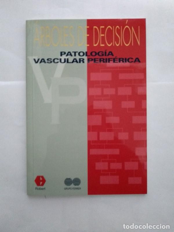 Libros: Arboles de decisi&oacute;n en Patolog&iacute;a Vascular Perif&eacute;rica - Foto 1