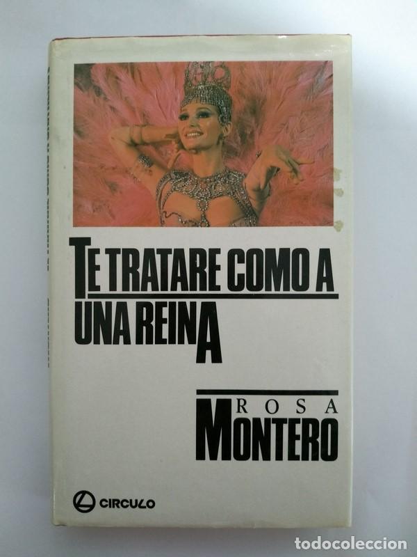 Libros: Te tratare como a una reina - Rosa Montero - Foto 1