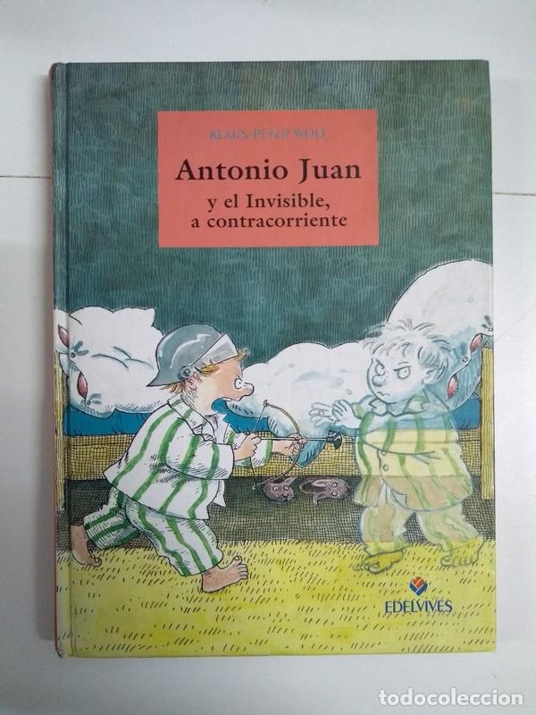 Libros: Antonio Juan y el Invisible, a contracorriente - Klaus-Peter Wolf - Foto 1