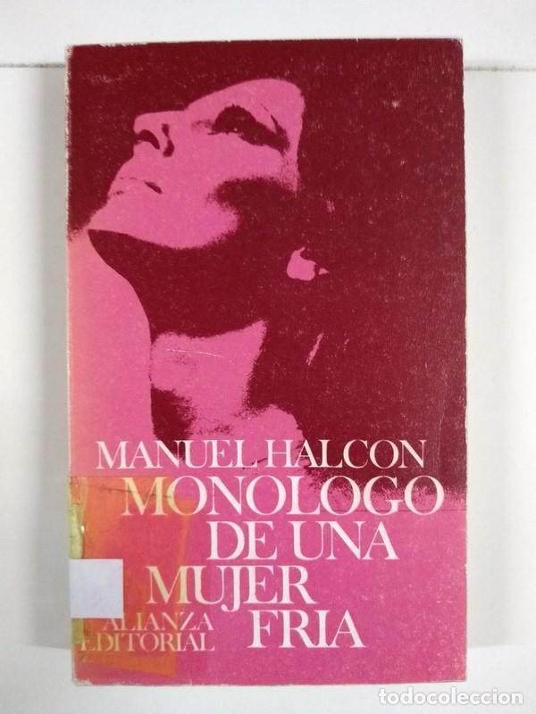 Libros: Monologo de una mujer fr&iacute;a - Manuel Halc&oacute;n - Foto 1