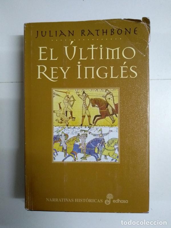 Libros: El ultimo Rey ingl&eacute;s - Julian Rathbone - Foto 1