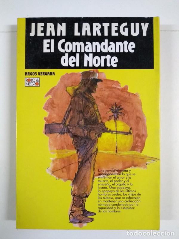 Libros: El comandante del Norte - Jean Larteguy - Foto 1