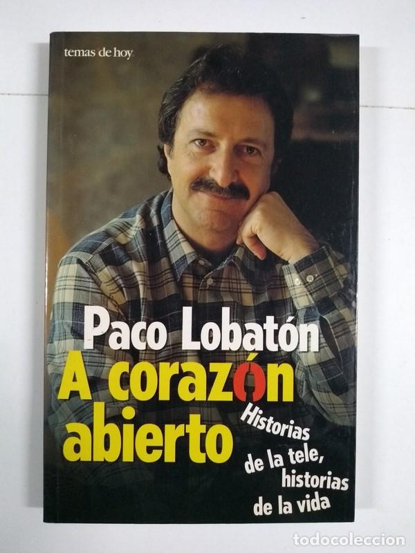 Libros: A coraz&oacute;n abierto - Paco Lobat&oacute;n - Foto 1