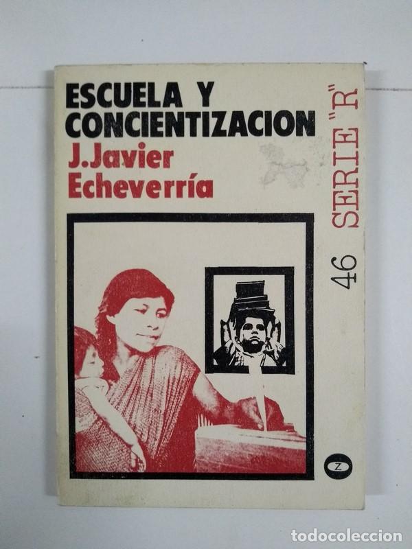 Libros: Escuela y concientizaci&oacute;n - J. Javier Echeverr&iacute;a - Foto 1