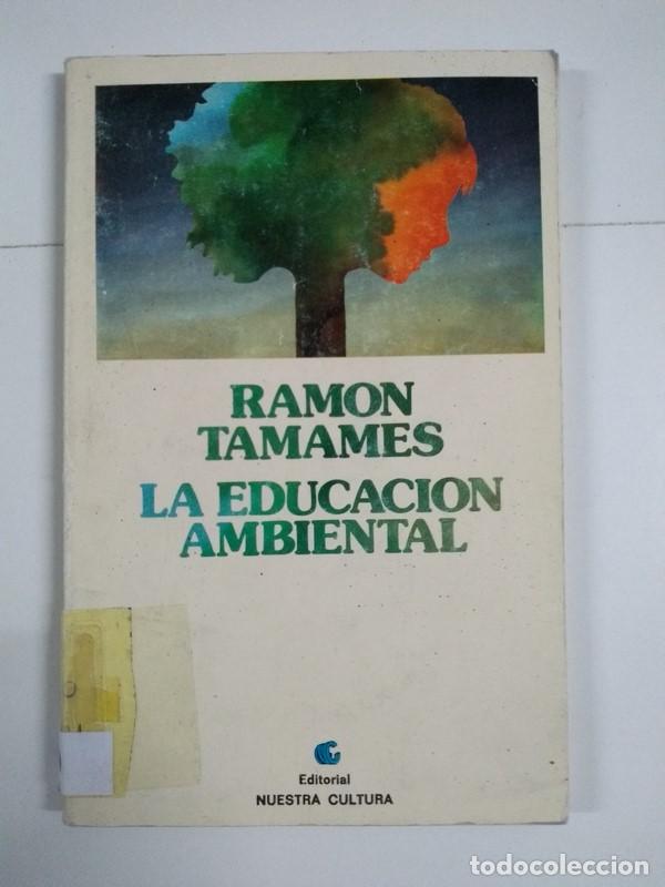 Libros: La educaci&oacute;n ambiental - Ram&oacute;n Tamames - Foto 1